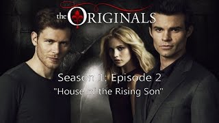 The Originals  S1 E2 quotHouse of the Rising Sonquot Podcast [upl. by Ferdinande247]