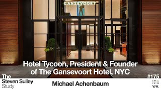 175 Hotel Tycoon  Michael Achenbaum President amp Founder of The Gansevoort Hotel NYC [upl. by Alden23]