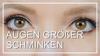 Augen größer schminken I TUTORIAL [upl. by Dyrraj]