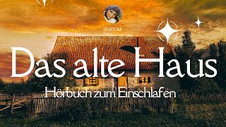 Das alte Haus Hörbuch zum Einschlafen Heinrich Seidel [upl. by Liberati]