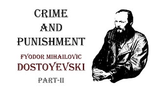 CRIME AND PUNISHMENT  FYODOR MIHAILOVIC DOSTOYEVSKI  PARTII [upl. by Mccallum]