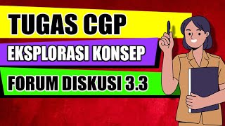 TUGAS CGP EKSPLORASI KONSEP FORUM DISKUSI MODUL 33 [upl. by Irakuy]