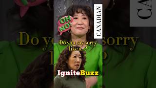 Sandra Oh Breaks Down How Canadians Say Sorry Is It PassiveAggressive [upl. by Sadowski]