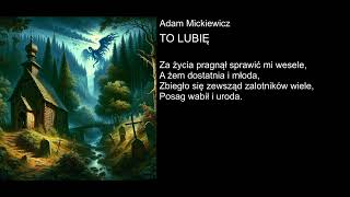 Adam Mickiewicz  TO LUBIĘ [upl. by Ceevah]