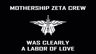 Mothership Zeta Crew was Clearly a Labor of Love [upl. by Chandler]