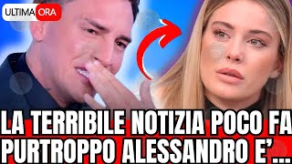 🔴 SHOCK TERRIBILE NOTIZIA POCO FA quotPURTROPPO ALESSANDROquot FAN IN LACRIME [upl. by Atir459]