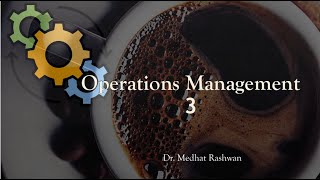 Operations management 3ادارة العمليات [upl. by Dahle]