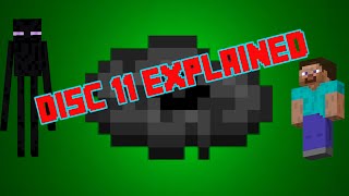 Minecraft Disc 11 Explained [upl. by Yelkrab71]