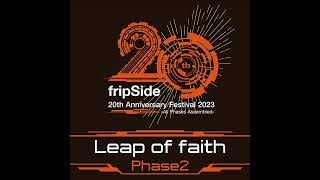 fripSide／Leap of faith（Phase2）20th Anniversary FestivalAudio Video [upl. by Colley718]