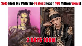 KPOP Solo Idols MV With The Fastest Reach 100 Million Views All Time [upl. by Fulvia]