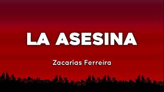 🎵 Zacarías Ferreira  La Asesina LetraLyrics 🔥 [upl. by Nollahs624]