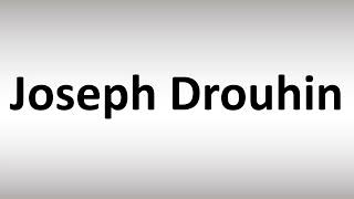 How to Pronounce Joseph Drouhin [upl. by Enoitna]