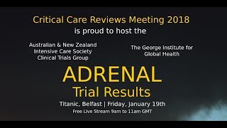 Critical Care Reviews Meeting 2018  ADRENAL Trial Results [upl. by Nalla701]