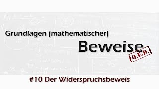 Beweisen leicht erklärt  10 Der Widerspruchsbeweis [upl. by Ennaxor]