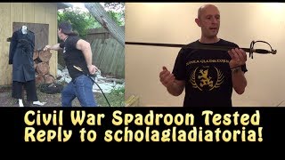 Civil War Spadroon Tested and Reply to Scholagladiatoria [upl. by Ahsienauq]