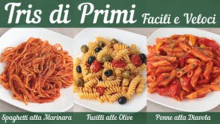 TRIS DI PRIMI FACILI E VELOCI  Spaghetti alla Marinara Fusilli alle Olive Penne alla Diavola [upl. by Neiv]