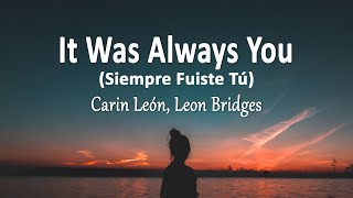 Carin León Leon Bridges  It Was Always You Siempre Fuiste Tú Letra [upl. by Haidej]