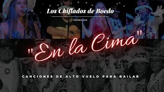 Los Chiflados de Boedo quotEn la Cimaquot Canciones de Alto Vuelo para bailar 2021 [upl. by Arihay]