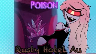 Poison Rusty Hotel Au Hazbin Hotel Au swap [upl. by Yenruoj556]