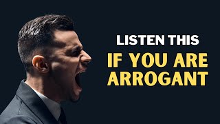 LISTEN THIS IS YOU ARE ARROGANT  ARROGANCE IN ISLAM [upl. by Fisken282]