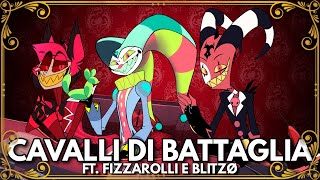 CAVALLI DI BATTAGLIA  Radio Alastor ft Fizzarolli e Blitz  Hazbin Hotel ITA unofficial [upl. by Adnoved]