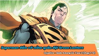 Superman đấm vỡ mồm đội quân Green Lantern  Injustice Gods Among Us Year 2 Chap712  DC Comic [upl. by Drida]