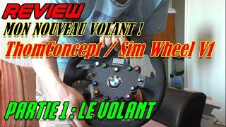 Thom concept Sim wheel V1  partie 1  le volant [upl. by Monty]