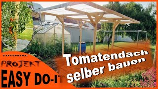 Tomatendach selber bauen Tomatenhaus bauen DIY Tomato roof [upl. by Arahahs]