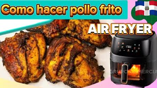 Pollo frito en AIR FRYER  Como hacer pollo en la FREIDORA DE AIRE [upl. by Leonor886]