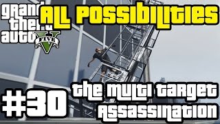 GTA V  The Multi Target Assassination All Possibilities [upl. by Courtnay734]