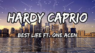 Hardy Caprio  Best Life ft One Acen [upl. by Anilak]