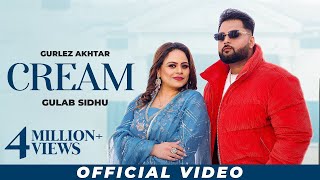 Cream  Gurlez Akhtar amp Gulab Sidhu New Song  New Punjabi Songs 2024  Latest Punjabi Songs 2024 [upl. by Brandyn]