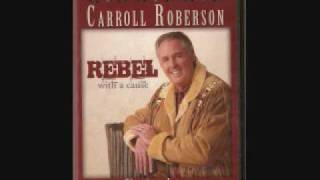 Carroll Roberson Rebel with a Cause [upl. by Edyth]