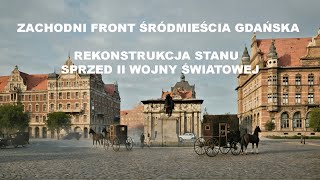 Zachodni Front Śródmieścia Gdańska Rozszerzona WersjaWizualizacja stanu sprzed II Wojny Światowej [upl. by Annabel]