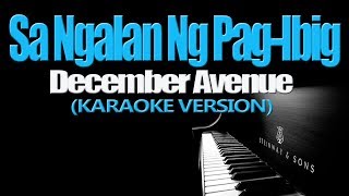 SA NGALAN NG PAGIBIG  December Avenue KARAOKE VERSION [upl. by Orabel]