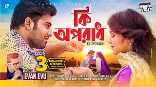 Ki Oporadh  Evan Evu  HD Music Video 2019  Snahashish Ghosh  Ayon Chaklader  Anan Khan [upl. by Paugh]