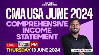 CMA USA June 2024  Comprehensive Income Statement  Xylem CMA [upl. by Iveson809]