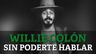 Willie Colon  Sin Poderte Hablar Audio [upl. by Elocel]