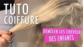 Comment démêler les cheveux dun enfant   Tuto coiffure [upl. by Licht]