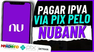 Como PAGAR o IPVA 2024 via PIX pelo NUBANK [upl. by Mastat22]