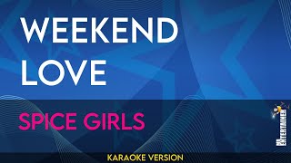 Weekend Love  Spice Girls KARAOKE [upl. by Ayik]