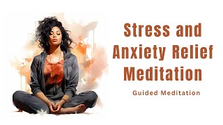 Stress and Anxiety Relief Guided Meditation [upl. by Sarina]