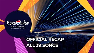 OFFICIAL RECAP All 39 songs of the Eurovision Song Contest 2021 [upl. by Enomaj]