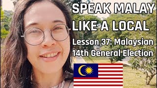 Speak Malay Like a Local  Lesson 37  Malaysian 14th General Election and Mamak afterwards D [upl. by Sarchet131]