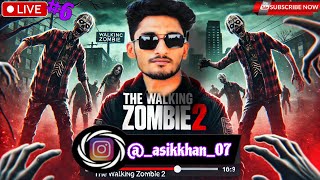 THE WALKING ZOMBIE 2 🧟‍♂️  PART6  AJ ZOMBIES KA KHEL KHATAM ☠️  ASIK07  livestream gaming [upl. by Anaerda]