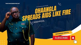 OHAANGLA SPREADS AIDS LIKE FIRE  CASSYPOOL CAPON [upl. by Aeynod934]