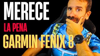 ¿Merece la pena el reloj Garmin Fenix 8 [upl. by Sobel]