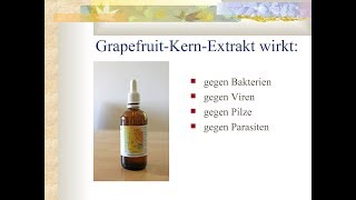 Die Kraft im Kern der Grapefruit  Grapefruitkernxtrakt gegen Bakterien Viren Pilze und Parasiten [upl. by Renrag]