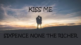 Kiss Me  Sixpence None The Richer Lyrics [upl. by Labaw]