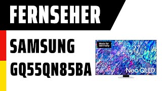 Fernseher Samsung GQ55QN85BATXZG QN85B  Test  Deutsch [upl. by Ynafit738]